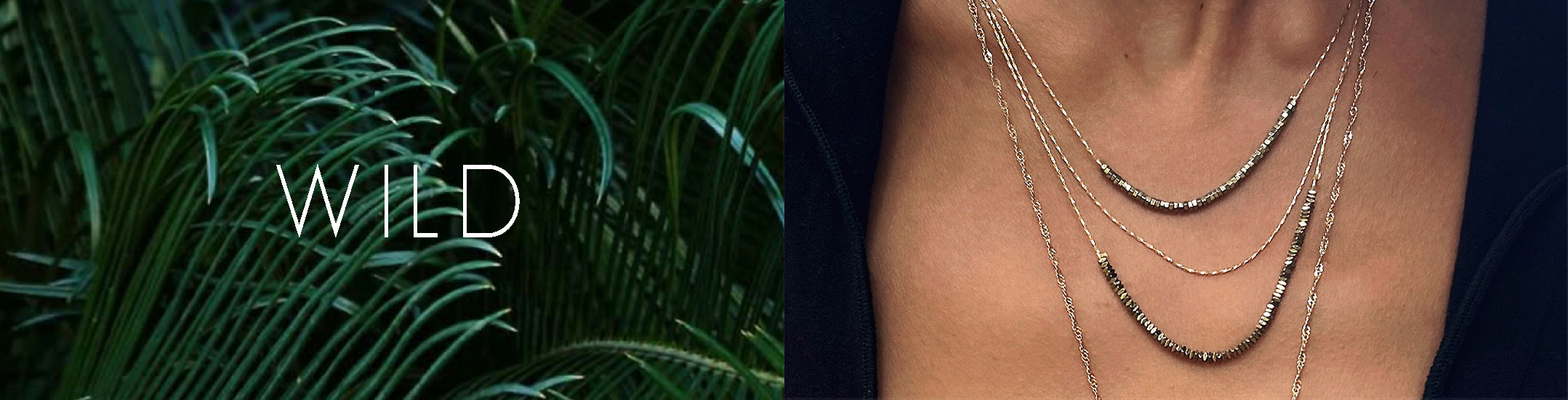 encart_site_delfine_bijoux_collection_wild_buste_femme_accumulation_colliers_or_hematites_elagance_sexy_feuillage_tropical_vert_luxuriant